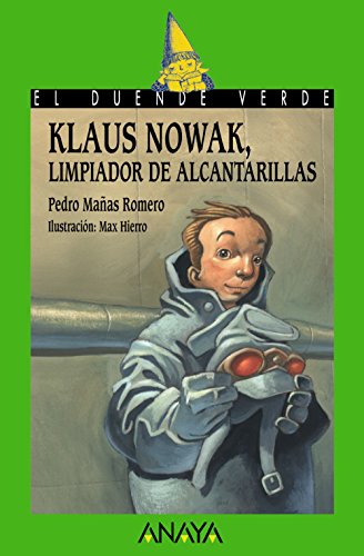 Klaus Nowak, limpiador de alcantarillas (LITERATURA INFANTIL (6-11 años) - El Duende Verde)