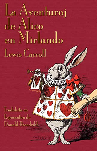 La Aventuroj de Alico en Mirlando: Alice's Adventures in Wonderland in Esperanto