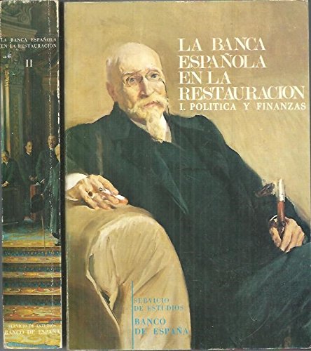 LA BANCA ESPAÑOLA EN LA RESTAURACION. TOMO I. POLITICA Y FINANZAS. TOMO II. DATOS PARA UNA HISTORIA ECONOMICA.