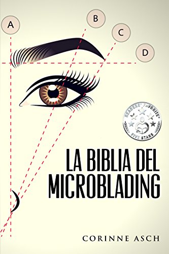 La Biblia Del Microblading: Profundiza en tu conocimiento del tatuaje de cejas llamado microblading