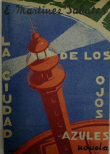 LA CIUDAD DE LOS OJOS AZULES (MEMORIAS DE UN AUSENTE)