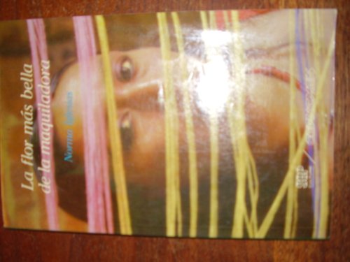 La flor mas bella de la maquiladora: Historias de vida de la mujer obrera en Tijuana, B.C.N (Frontera) (Spanish Edition)