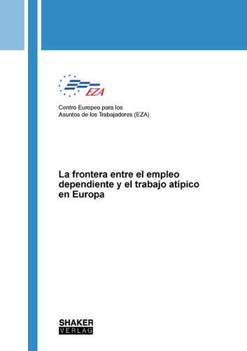 La frontera entre el empleo dependiente y el trabajo atipico en Europa