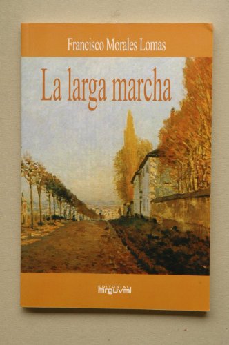 La larga marcha / Francisco Morales Lomas