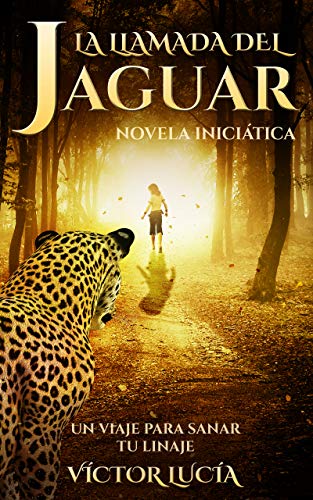 La llamada del Jaguar: Un viaje para sanar tu linaje