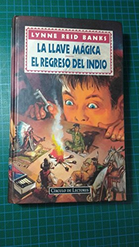 La llave mágica; El regreso del indio