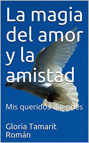 La magia del amor y la amistad: Mis queridos duendes