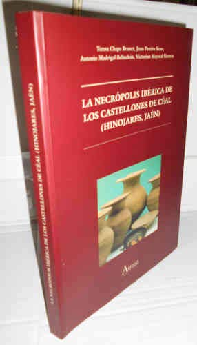 LA NECRÓPOLIS IBÉRICA DE LOS CASTELLONES DE CÉAL (HINOJARES, JAÉN). Edic. de 1.000 ejs.