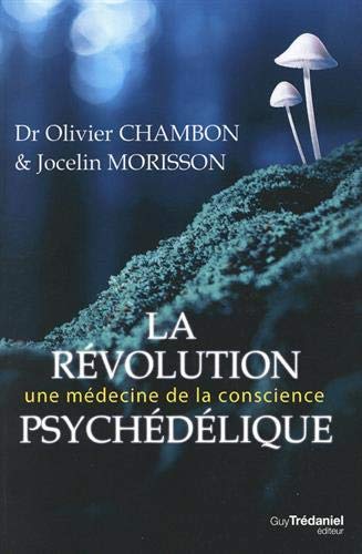 La révolution psychédélique : Médecine de demain