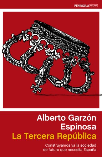 La Tercera República: Construyamos ya la sociedad de futuro que necesita España (ATALAYA)