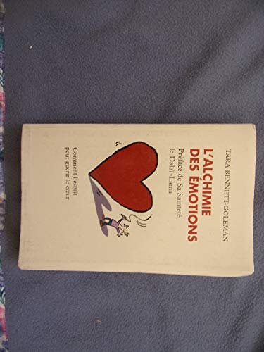 L'alchimie des émotions : Comment l'esprit peut guérir le coeur