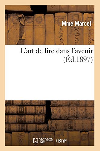 L'art de lire dans l'avenir (Éd.1897) (Philosophie)