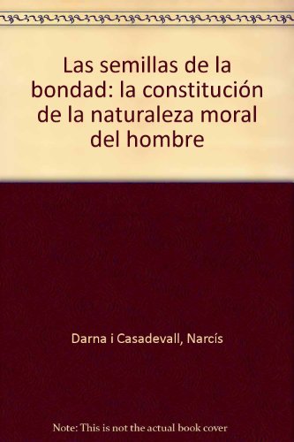 LAS SEMILLAS DE LA BONDAD: LA CONSTITUCIÓN DE LA NATURALEZA MORAL DEL HOMBRE