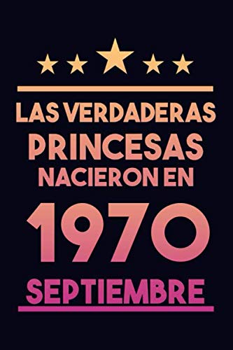 Las verdaderas princesas nacieron en 1970 septiembre: Regalo de cumpleaños de 50 años para mujeres cuaderno forrado cuaderno de cumpleaños regalo de ... regalo de cumpleaños para niñas, tía, novia