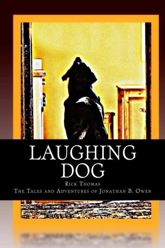 Laughing Dog: Volume 9 (The Tales and Adventures of Jonathan B. Owen)