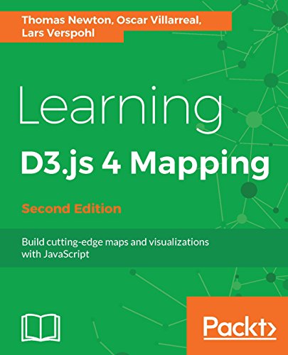 Learning D3.js 4 Mapping - Second Edition: Build cutting-edge maps and visualizations with JavaScript (English Edition)