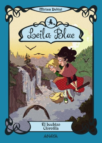 Leila Blue 3: El hechizo Clorofila (Literatura Infantil (6-11 Años) - Leila Blue)