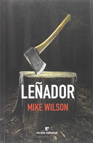 Leñador: O ruinas continentales (Libros salvajes)