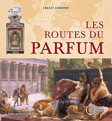 Les routes du parfum (HISTOIRE ET PATRIMOINE)