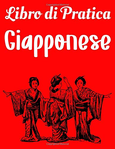 Libro di Pratica Giapponese: Quaderno di pratica Kanji giapponese grande | Scrivere un libro di esercizi per i personaggi Kanji giapponesi e gli script Kana | Dimensioni: 8,5 "x11", 109 pagine
