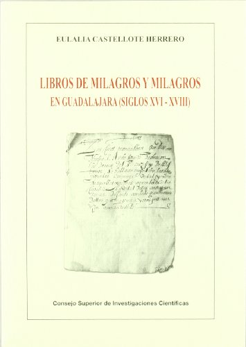 Libros de milagros y milagros en Guadalajara (siglos XVI-XVIII) (Biblioteca de Dialectología y Tradiciones Populares)