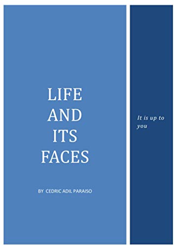 life and its faces : it is up to you (English Edition)