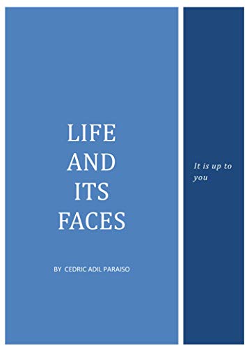 life and its faces : it is up to you (English Edition)