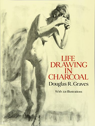 Life Drawing in Charcoal (Dover Art Instruction)