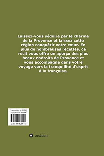 L'Odeur de Lavande et la Cuisine du Soleil - les Souvenirs de la Provence. avec les Recettes de Cuis: Les souvenirs de la Provence. Avec les recettes de cuisine provençale (TREDITION)
