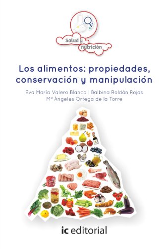 Los alimentos: propiedades, conservación y manipulación