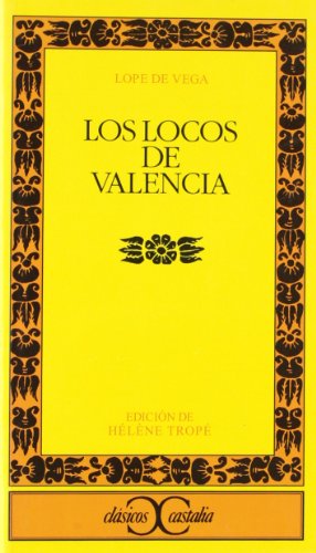 Los locos de Valencia . (CLASICOS CASTALIA. C/C.)