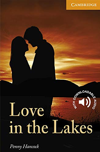 Love in the Lakes. Level 4 Intermediate. B1. Cambridge English Readers.