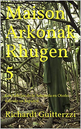 Maison Arkonak Rhugen 5: Los Árboles de la Arboleda en Otoño Edición en Español