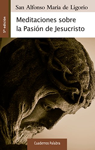 Meditaciones sobre La Pasion (nuevo) de (Cuadernos Palabra)