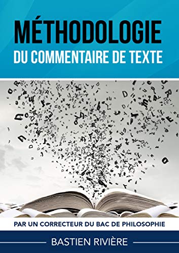 Méthodologie du Commentaire de texte: Par un correcteur du BAC de Philosophie (French Edition)