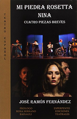 Mi piedra Rosetta/ Nina/Cuatro piezas breves (TEATRO ESPAÑOL)