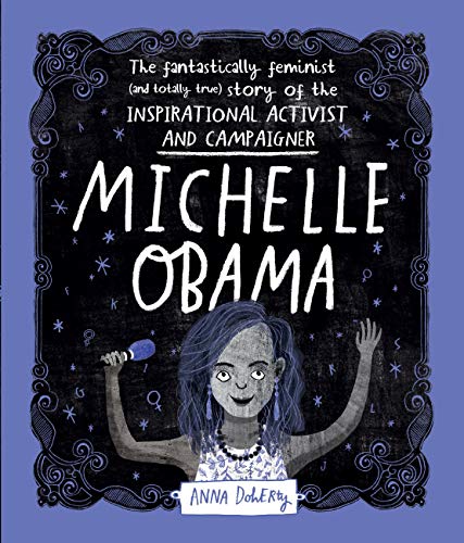 Michelle Obama: The Fantastically Feminist (and Totally True) Story of the Inspirational Activist and Campaigner (English Edition)