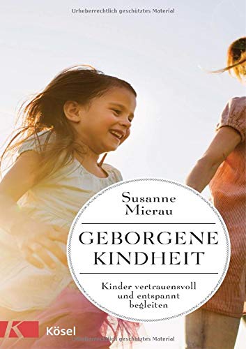 Mierau, S: Geborgene Kindheit