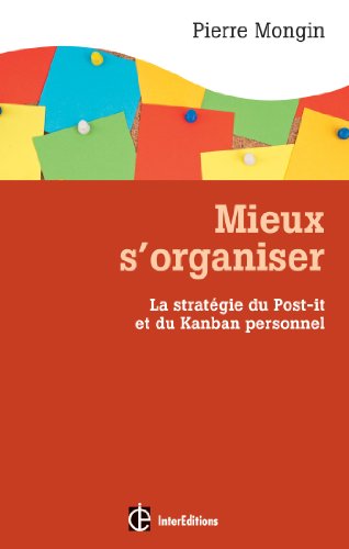 Mieux s'organiser. La stratégie du Post-it® et du Kanban personnel (Epanouissement)