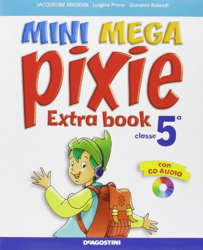 Mini mega pixie. Student's book-Activity book. Per la 5ª classe elementare. Con CD Audio. Con espansione online