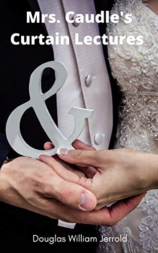 Mrs. Caudle's Curtain Lectures (illustrated) (English Edition)