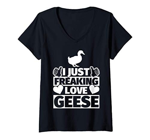 Mujer Amante de los gansos Gracioso I Just Freaking Love Geese Say Camiseta Cuello V