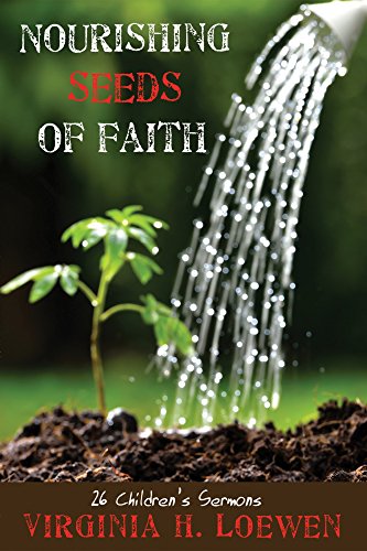 Nourishing Seeds of Faith: 26 Children’s Sermons (English Edition)