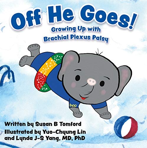 Off He Goes!: Growing Up with Brachial Plexus Palsy (English Edition)