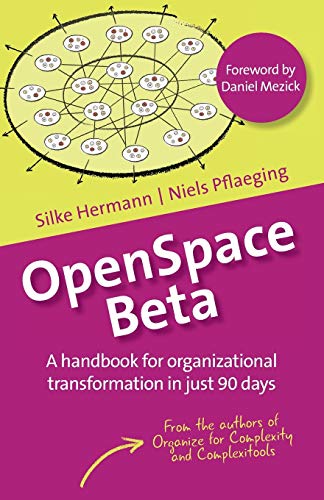 OpenSpace Beta: A handbook for organizational transformation in just 90 days: 3 (Betacodex Publishing)