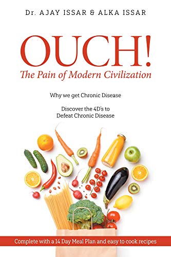 OUCH! The Pain of Modern Civilization: Why We Get Chronic Disease & Discover the 4D's to Defeat Chronic Disease (English Edition)