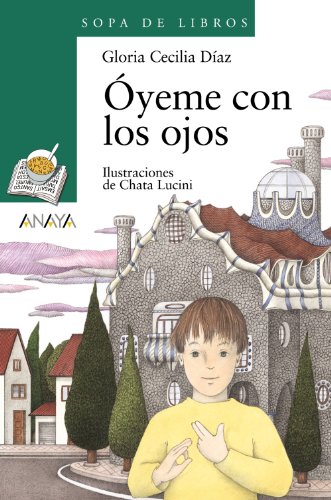Óyeme con los ojos (LITERATURA INFANTIL (6-11 años) - Sopa de Libros)