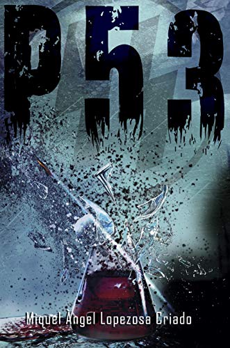 p53: El thriller sobre el secreto de una terrible conspiración que no podrás dejar de leer en el Premio Literario de Amazon 2019.