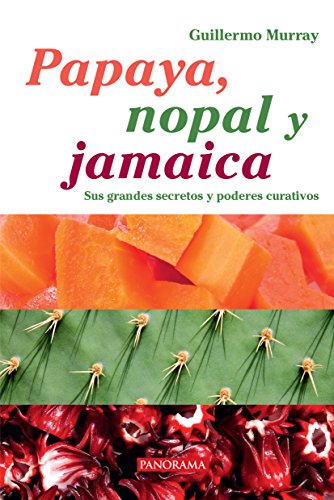 Papaya, nopal y jamaica (Salud y bienestar)