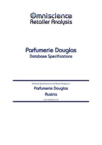 Parfumerie Douglas - Austria: Retailer Analysis Database Specifications (Omniscience Retailer Analysis - Austria Book 74780) (English Edition)